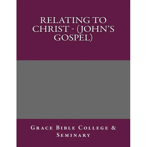 Relating to Christ - (John's Gospel)