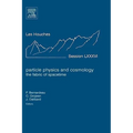 Particle Physics and Cosmology: The Fabric of Spacetime: Lecture Notes of the Les Houches Summer School 2006 Volume 86