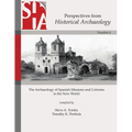 The Archaeology of Spanish Missions and Colonies in the New World: Perspectives from Historical Archaeology