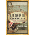 Germans in America: A Concise History