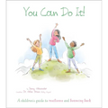 You Can Do It!: A Children's Guide to Resilience and Bouncing Back