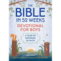 The Bible in 52 Weeks Devotional for Boys: A Year of Growing in Faith