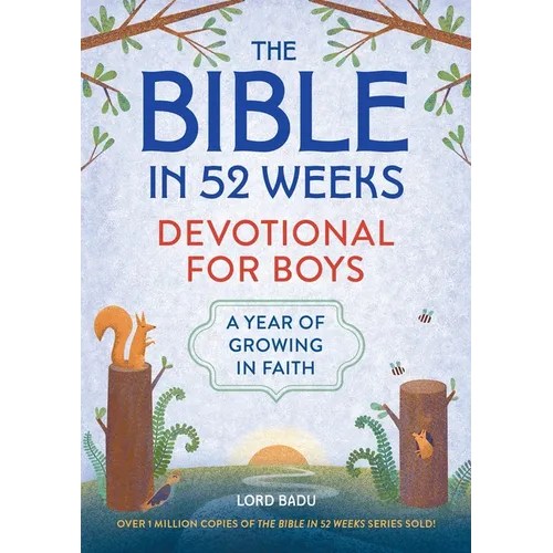 The Bible in 52 Weeks Devotional for Boys: A Year of Growing in Faith