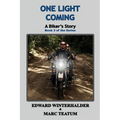 One Light Coming: A Biker's Story (Book 3 of the Series)