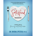 The Satisfied Workbook: A Spiritual Guide to Recovery and Food Freedom
