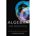 Algebra the Beautiful: An Ode to Math's Least-Loved Subject