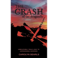 The Crash of the Dragonfly: Unbelievable Trials Lead to Unimaginable Blessings
