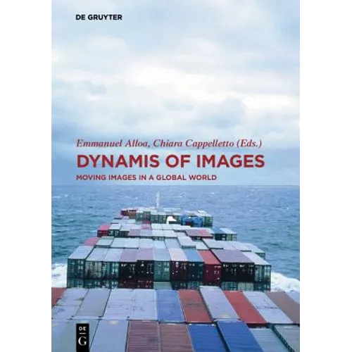 Dynamis of the Image: Moving Images in a Global World
