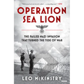 Operation Sea Lion: The Failed Nazi Invasion That Turned the Tide of War