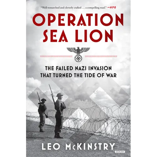 Operation Sea Lion: The Failed Nazi Invasion That Turned the Tide of War