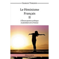 Le Féminisme Français II - L'Émancipation politique et familiale de la Femme
