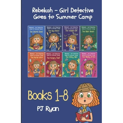 Rebekah - Girl Detective Goes to Summer Camp Books 1-8