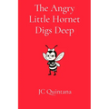 The Angry Little Hornet Digs Deep