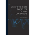 Magnetic-core Logic for Digital Computers.