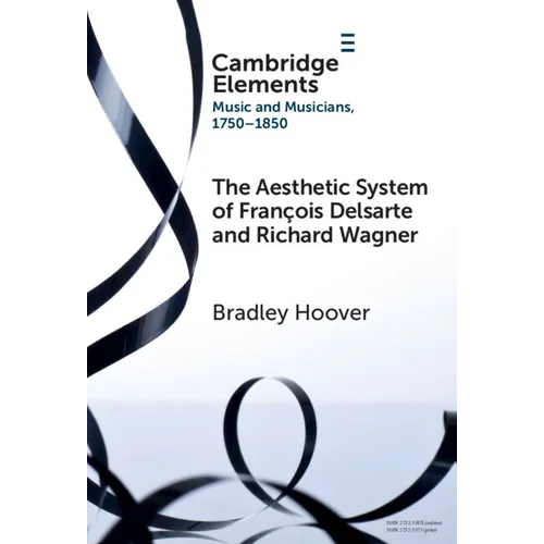 The Aesthetic System of François Delsarte and Richard Wagner