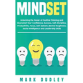 Mindset: Unlocking the Power of Positive Thinking: Skyrocketing your Confidence, Success, Self-Discipline, Productivity, Focus, Self-Esteem, Mental To