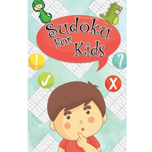 Sudoku For kids: Sudoku Puzzles For Kids 120 Easy Puzzles 9x9 Portable Size: Teachs your kid Logical Thinking