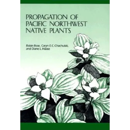 Propagation of Pacific Northwest Native Plants