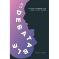 It's Debatable: Talking Authentically about Tricky Topics