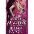 The Lady Courts a Marquess: A Regency Historical Romance