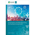 Automation and Manufacturing for the Built Environment
