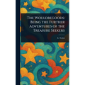 The Wouldbegoods: Being the Further Adventures of the Treasure Seekers
