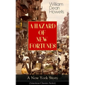 A HAZARD OF NEW FORTUNES - A New York Story (American Classics Series)