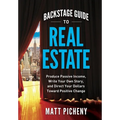 Backstage Guide to Real Estate: Produce Passive Income, Write Your Own Story, and Direct Your Dollars Toward Positive Change