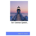 Our Common Speech...
