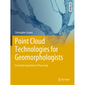 Point Cloud Technologies for Geomorphologists: From Data Acquisition to Processing