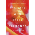 The Girl Who Cried Diamonds & Other Stories