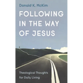 Following in the Way of Jesus: Theological Thoughts for Daily Living