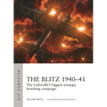 The Blitz 1940-41: The Luftwaffe's Biggest Strategic Bombing Campaign