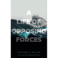 A Life of Opposing Forces