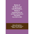 Diaries Of Sir Moses And Lady Montefiore, Volume 2 Comprising Their Life And Work As Recorded In Their Diaries From 1812 To 1883