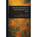 The Second Part of the Chronicle of Peru