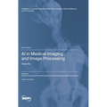 AI in Medical Imaging and Image Processing: Volume I