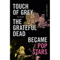 Touch of Grey, or How the Grateful Dead Became Pop Stars
