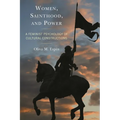 Women, Sainthood, and Power: A Feminist Psychology of Cultural Constructions