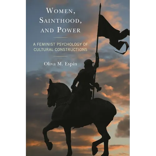 Women, Sainthood, and Power: A Feminist Psychology of Cultural Constructions