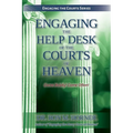 Engaging the Help Desk of the Courts of Heaven