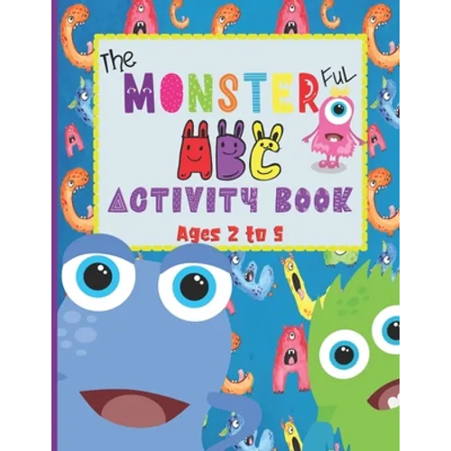 The Monsterful ABC Activity Book: For Ages 2 to 5- Trace and Color Letters A to Z & Numbers 1 to 10 (Monsters Tracing Sheets & Coloring Pages for Kids - Paperback