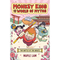 Monkey King and the World of Myths: The Battle of the Beasts: A Graphic Novel