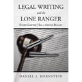 Legal Writing and the Lone Ranger: Every Lawyer Has a Silver Bullet