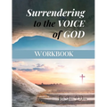 Surrendering to the Voice of God Workbook