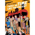 There's No Time Like the Present