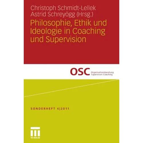 Philosophie, Ethik Und Ideologie in Coaching Und Supervision