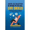 How to Master Essential Life skills
