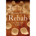 Rehab: An American Scandal