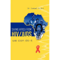Saving Africa From HIV/AIDS. We Can Do It